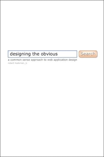 Designing the Obvious: A Common Sense Approach to Web Application Design cover