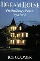Dream House: On Building a House by a Pond 0571198066 Book Cover