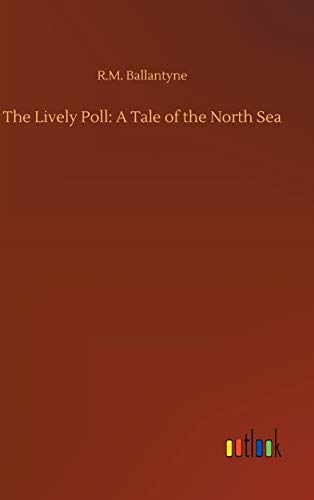 The Lively Poll: A Tale of the North Sea