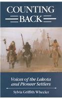 Counting Back: Voices of the Lakota and Pioneer Settlers 0933532857 Book Cover