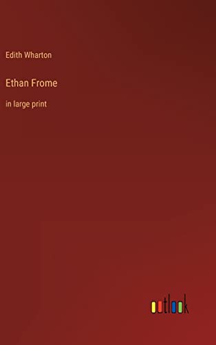 Ethan Frome: in large print
