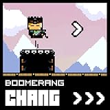 Difficult but addictive Boomerang Chang