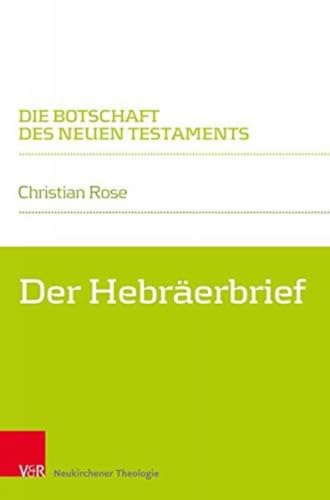 Der Hebraerbrief (Die Botschaft Des Neuen Testaments) (German Edition)