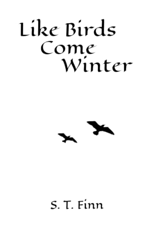 Like Birds Come Winter