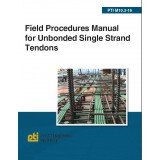 Field Procedures Manual for Unbonded Single Strand Tendons, PTI M10.3-16