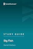 Study Guide: Big Fish by Daniel Wallace (SuperSummary)