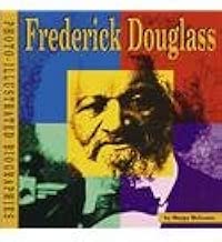 Frederick Douglass: A Photo-Illustrated Biography (Photo-Illustrated Biographies)