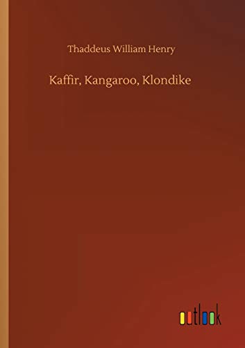 Kaffir, Kangaroo, Klondike