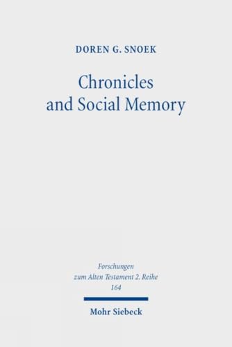 Chronicles and Social Memory: How Scribes and Media Shaped a Biblical History (Forschungen Zum Alten Testament 2.Reihe)