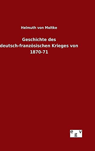 Geschichte des deutsch-französischen Krieges von 1870-71 (German Edition)