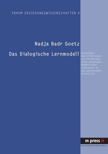 Das Dialogische Lernmodell: Grundlagen und Erfahrungen zur Einführung einer komplexen didaktischen Innovation in den gymnasialen Unterricht (German Edition)