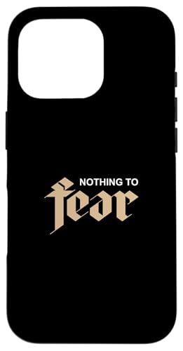 ^J[ Nothing To Fear ^ OtBbN X}zP[X iPhone 16 Pro p
