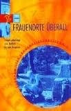 Frauen unterwegs Frauen Reisen