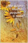 ¿Me Quiero Mucho, Poquito, o Nada? B00D3Q3G2C Book Cover