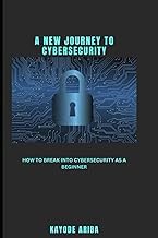 Review of Ebook Summary A NEW JOURNEY TO CYBESECURITY: HOW TO BREAK INTO CYBERSECURITY AS A BEGINNER Unabridged Insights Premium Access Trending Title