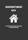 Hauswartungsbuch – Professionelle Hauswartung & Instandhaltung | A5 Format | 118 Seiten | Jahresplaner für Reparaturen, Wartung, Garantien & Kontakte