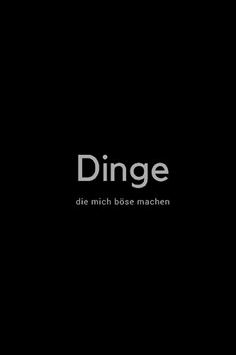 Dinge die mich boese machen (German Edition)
