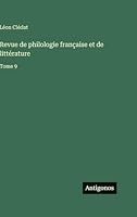 Revue de philologie française et de littérature: Tome 9 3566400602 Book Cover