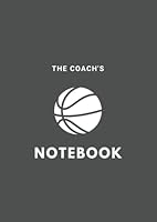The Basketball Coach's Notebook: Daily Practice and Game Plans for Basketball Coaches B09BL819TH Book Cover
