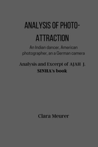 Analysis of photo Attraction: An Indian dancer, American photographer and a German camera