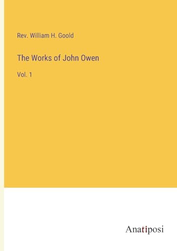 The Works of John Owen: Vol. 1