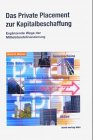 Das Private Placement zur Kapitalbeschaffung: Ergänzende Wege zur Mittelstandsfinanzierung