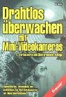  Drahtlos überwachen mit Mini-Videokameras