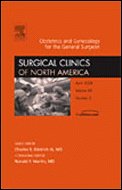 Obstetrics and Gynecology for the General Surgeon, an Issue of Surgical Clinics 1416058044 Book Cover