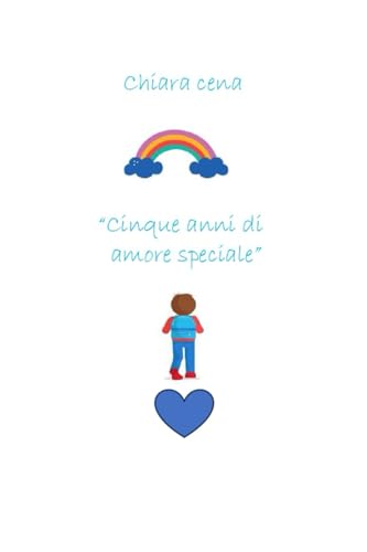 Cinque anni di amore speciale: Chiara Cena