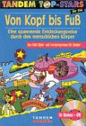  Von Kopf bis Fuß. CD- ROM für Windows 3.1/95/98, Mac ab 7.0. Eine spannende Entdeckungsreise durch den menschlichen Körper