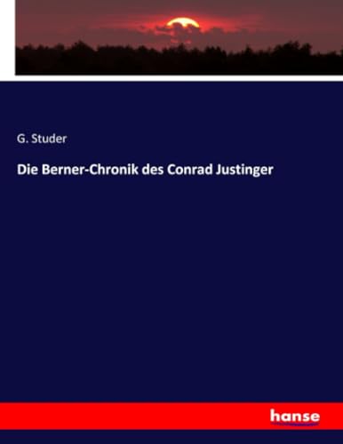 Die Berner-Chronik des Conrad Justinger (German Edition)