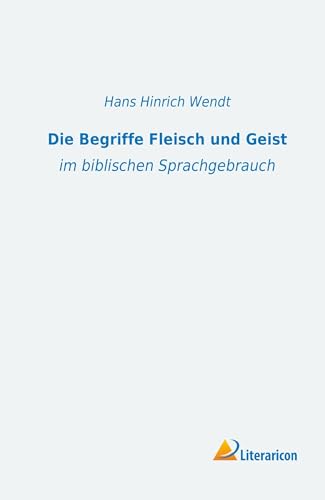 Die Begriffe Fleisch und Geist: im biblischen S... [German] 3956970632 Book Cover
