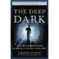 By Gregg Olsen The Deep Dark: Disaster and Redemption in America's Richest Silver Mine