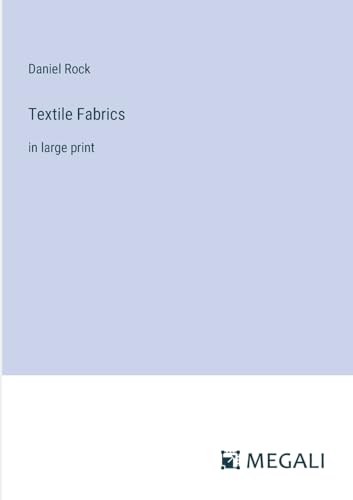 Textile Fabrics: in large print