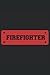 Notebook: pompiere, vigili del fuoco, vigili del fuoco volontari,: 120 pagine foderate - notebook, bookbook, diario, per fare lista, libro di registrazione, piano, organizza e nota.