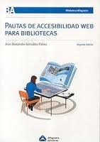 Pautas de accesibilidad en la web para bibliotecas 2ª ed. 9871305095 Book Cover