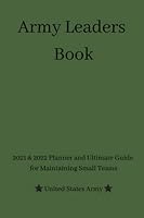 Army Leaders Book: Military Notebook | NCO Creed | Soldiers Creed | Army ACFT | Army NCO Guide | Army Leadership Manual | Army Planner |Complete ... Planner | 6in x 9in, 100 Pages | Forest Green B0962N59KB Book Cover
