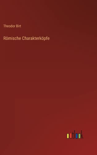 Römische Charakterköpfe (German Edition)