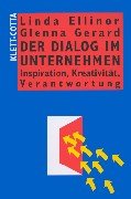 Der Dialog im Unternehmen: Inspiration, Kreativität, Verantwortung Der Dialog im Unternehmen: Inspiration, Kreativität, Verantwortung