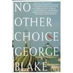 No Other Choice: An Autobiography 0224030671 Book Cover