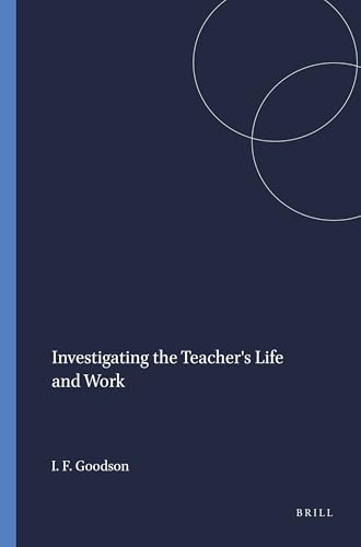 Investigating The Teacher'S Life And Work (Studies In Professional Life And Work)