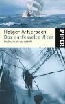 Das entfesselte Meer: Die Geschichte des Atlantik Das entfesselte Meer: Die Geschichte des Atlantik