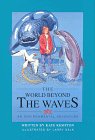 Hardcover The World Beyond the Waves: An Environmental Adventure Book