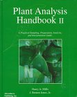 Hardcover Plant Analysis Handbook II: A Practical Sampling, Preparation, Analysis, and Interpretation Guide Book