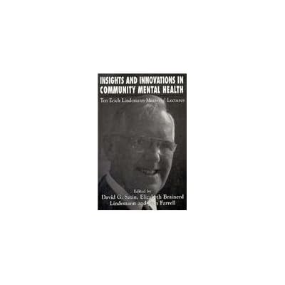 Insights and Innovations in Community Mental Health: Ten Erich Lindemann Mamorial Lectures