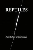 REPTILES: De l'instinct a la conscience (English Edition)