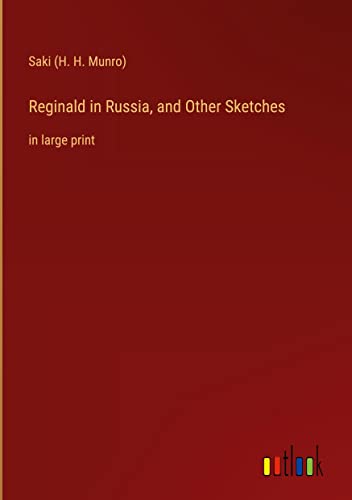 Reginald in Russia, and Other Sketches: in large print