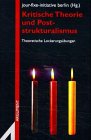 Kritische Theorie und Poststrukturalismus. Theoretische Lockerungsuebungen. ( Neue Folge)