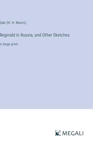 Reginald in Russia, and Other Sketches: in large print