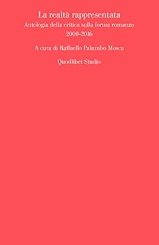 Paperback La realtà rappresentata. Antologia della critica sulla forma romanzo (2000-2016) [Italian] Book